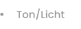 Ton/Licht